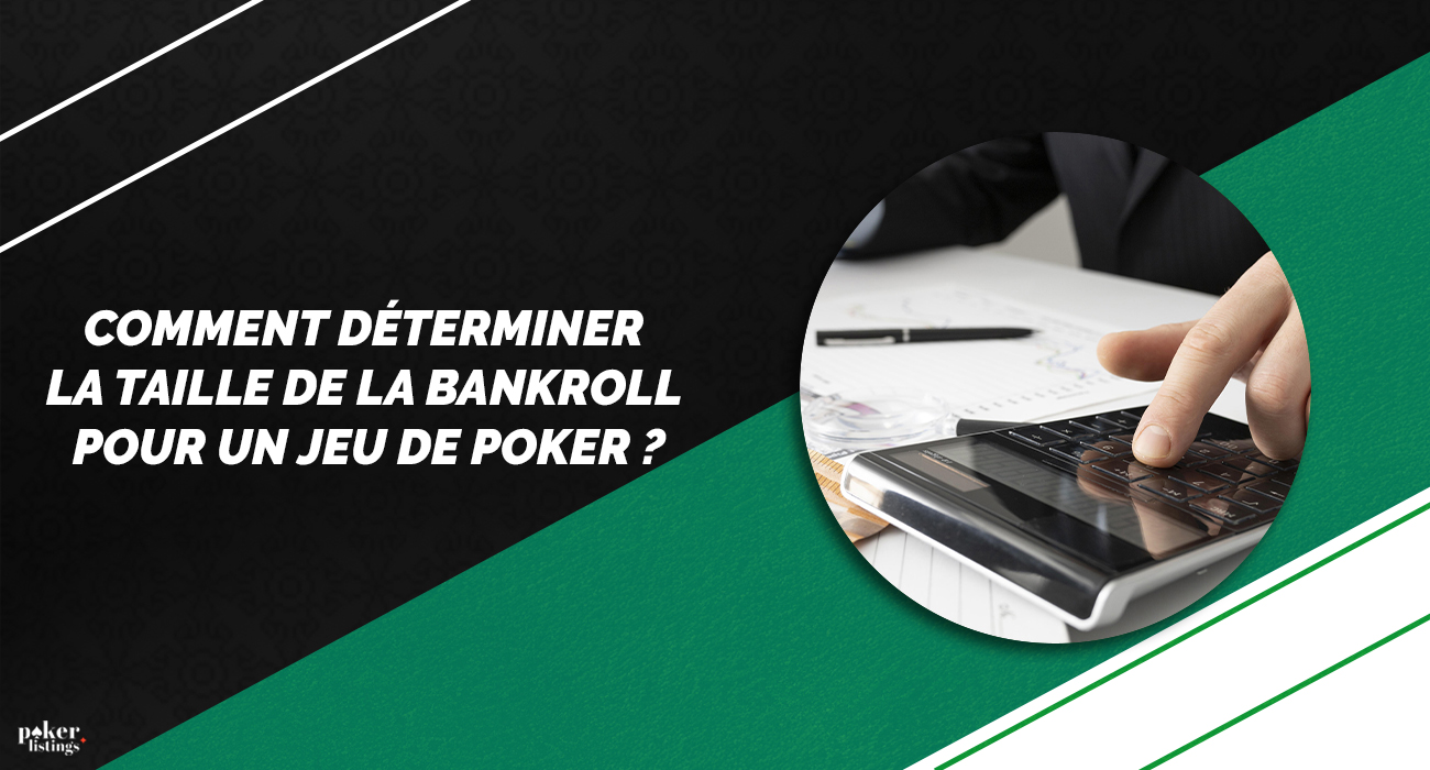 Déterminer la taille du bankroll dans les jeux de poker
