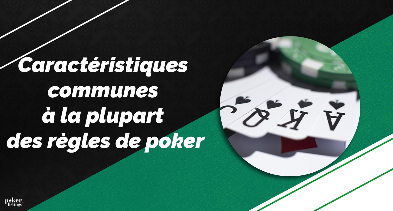 Caractéristiques communes aux différents types de poker