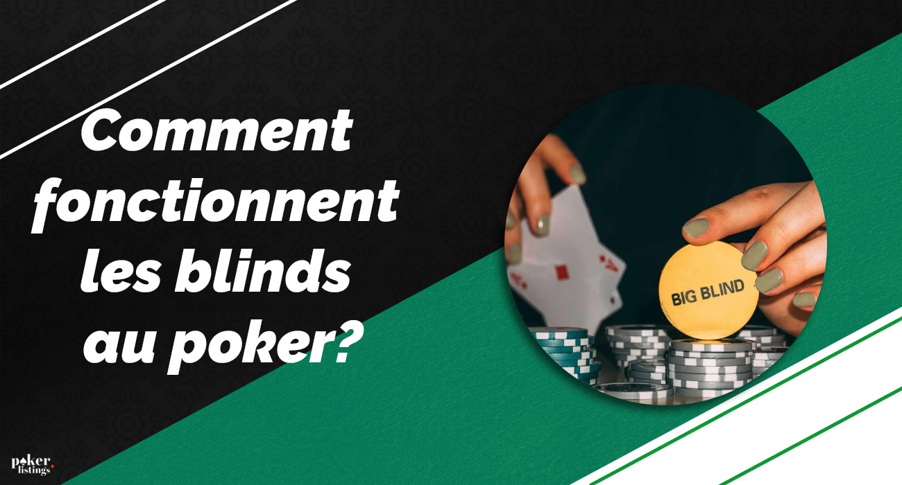 Comment fonctionnent les blinds dans les jeux de poker
