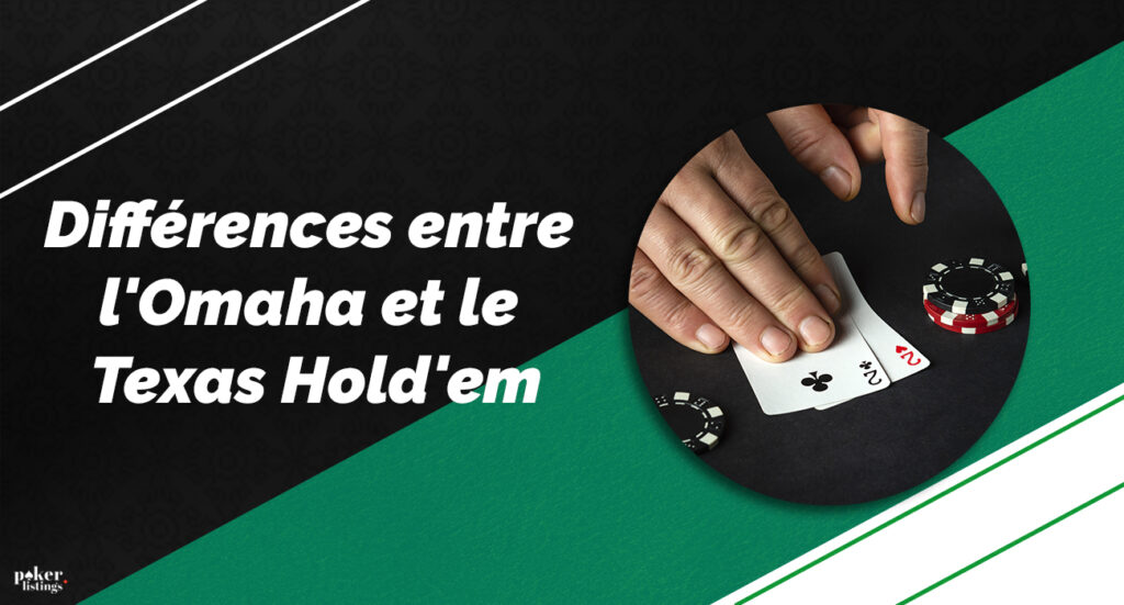 En quoi le jeu de poker Omaha diffère-t-il du Texas Hold'em ?