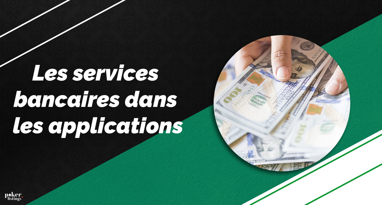 Caractéristiques des opérations bancaires dans les applications mobiles de poker
