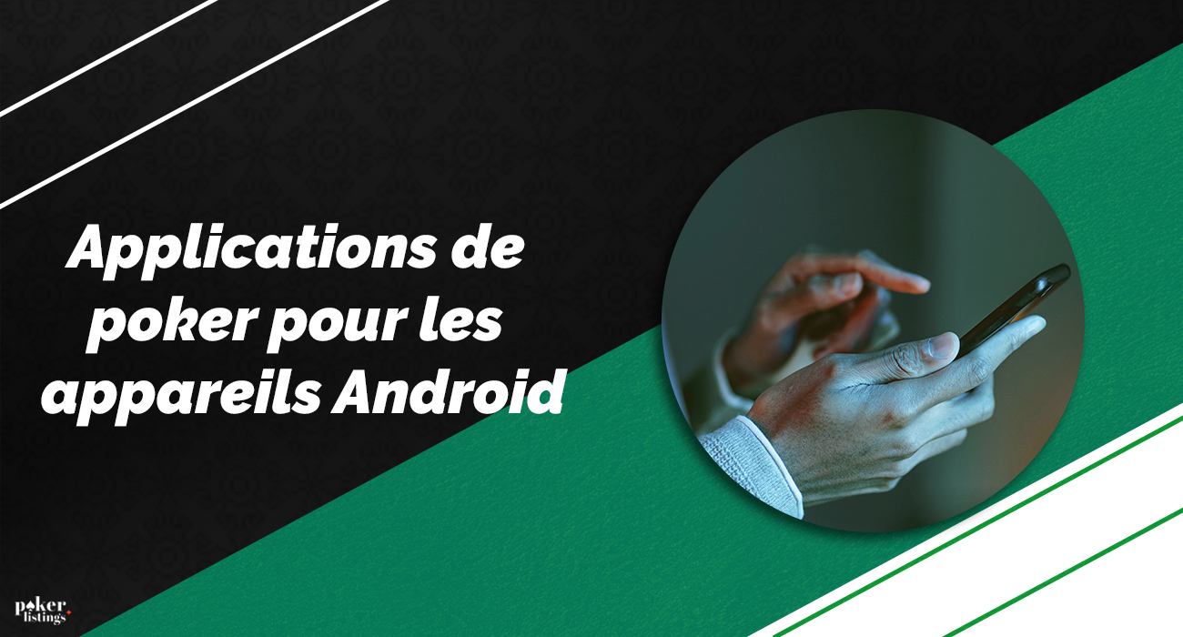 Applications mobiles de poker en ligne pour les appareils Android
