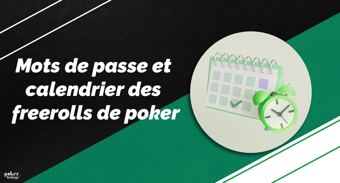 Calendrier des freerolls et mots de passe 2024
